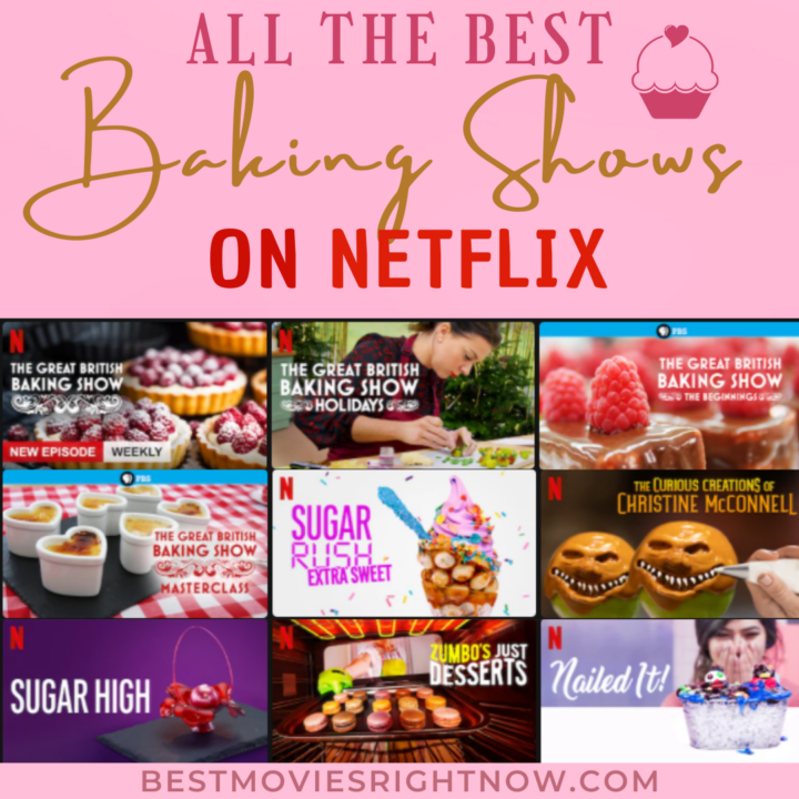 All the Baking Shows on Netflix Available Right Now Best Movies Right Now