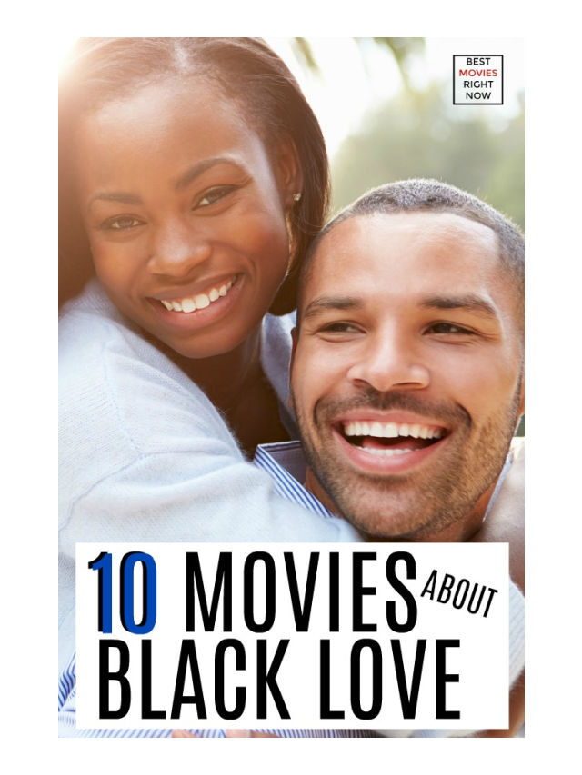 25 BLACK LOVE MOVIES ON NETFLIX