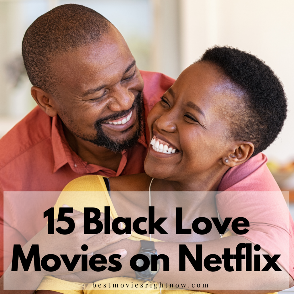 20 Black Love Movies on Netflix   Best Movies Right Now
