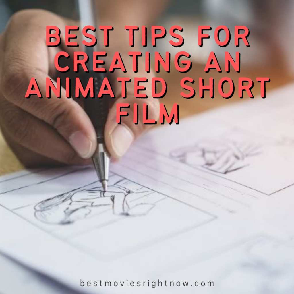 Best Tips for Creating an Animated Short Film