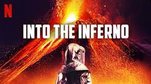 a netflix cover of movie entitled "Into the Inferno"