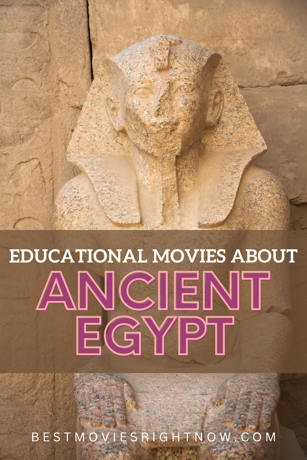 a picture of a Pharaoh's statue with caption "Educational Movies about Ancient Egypt"