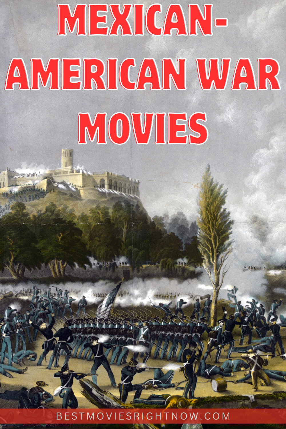 Mexican-American War. The storming of Chapultepec portrayal With text: "Mexican-American War Movies"